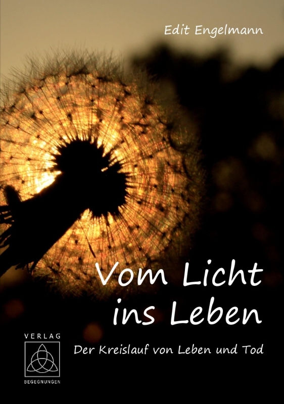 Vom Licht ins Leben - Der Kreislauf von Leben und Tod